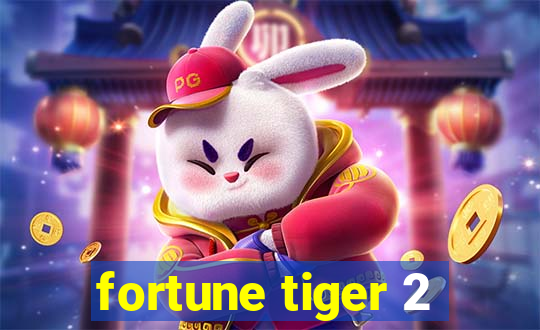 fortune tiger 2